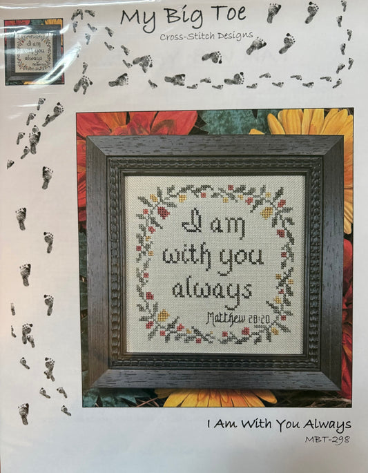 Cross-stitch design cover for 'My Big Toe' by Cross-Stitch Designs, featuring a framed stitched design that reads 'I am with you always' with 'Matthew 28:20' below, surrounded by floral and bird motifs on a white background.